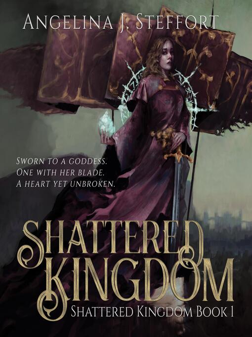 Title details for Shattered Kingdom by Angelina J. Steffort - Available